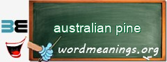 WordMeaning blackboard for australian pine